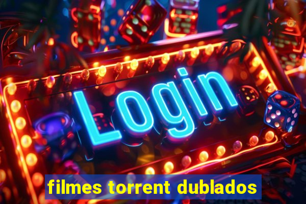 filmes torrent dublados